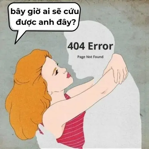4 Ảnh chế bất lực mở cảnh cô gái áo đỏ chạm vào dòng 404 Error, vẻ hoang mang như chẳng biết ai cứu nổi